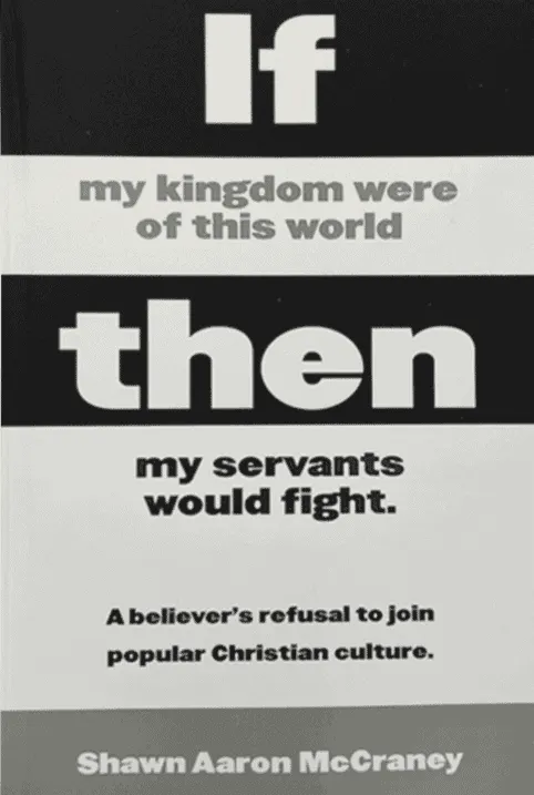 If My Kingdom Were Of This World, Then My Servants Would Fight